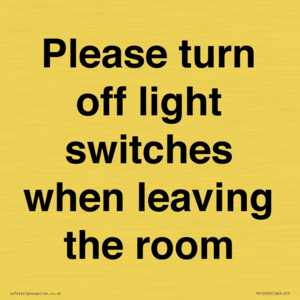 Please turn off light switches when leaving the room